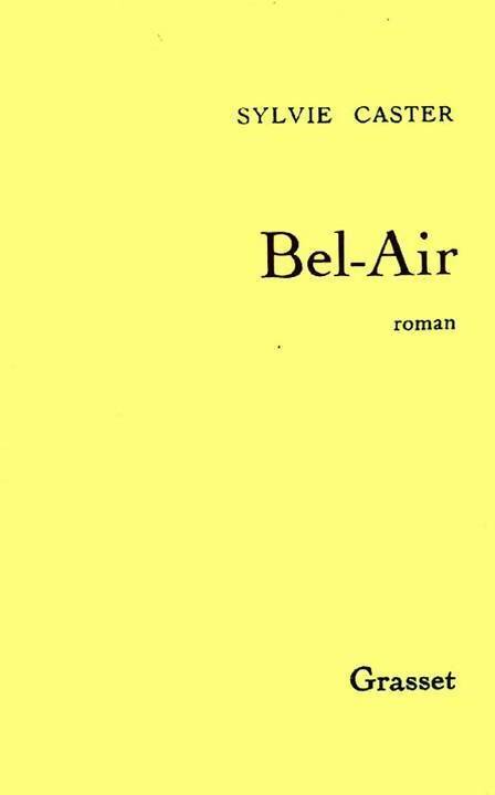 Bel-air - Sylvie Caster - Livre