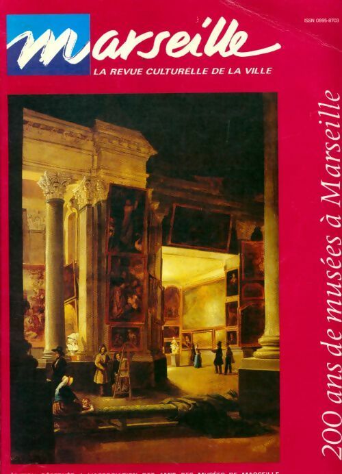 Marseille n° 165 : 200 ans de musées a Marseille - Collectif - Livre