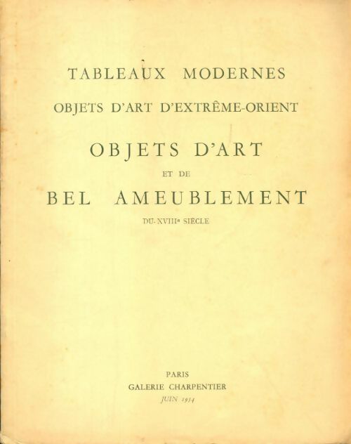 Tableaux modernes, objets d'art d?Extrême Orient du XVIIIe siècle - Collectif - Livre