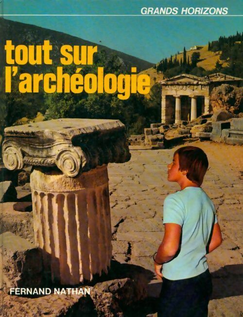 Tout sur l'archéologie - Collectif - Livre