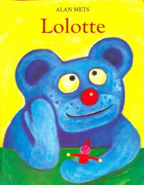 Lolotte - Alan Mets - Livre