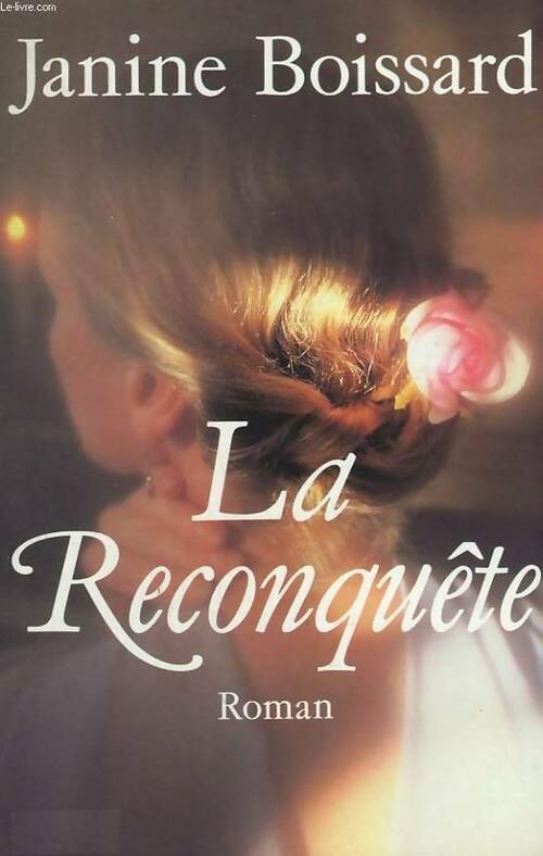 La reconquête - Janine Boissard - Livre
