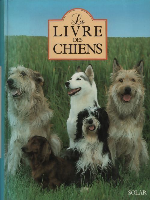 Le livre des chiens - Alain Dupont - Livre