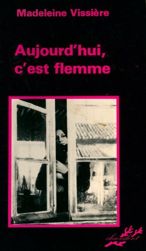 Aujourd'hui, c'est flemme - Madeleine Vissière - Livre