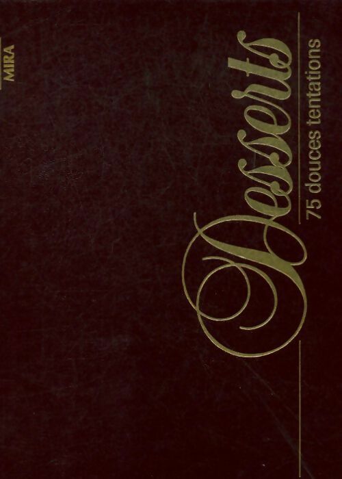 Desserts 75 douces tentations - Alexander Christ - Livre