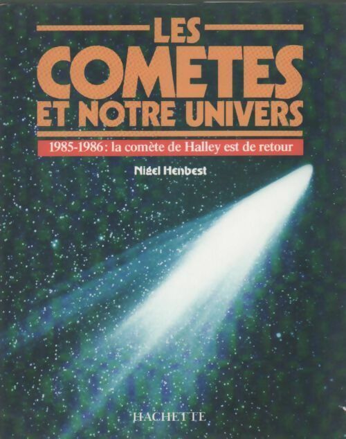Les comètes et notre univers - Nigel Henbest - Livre