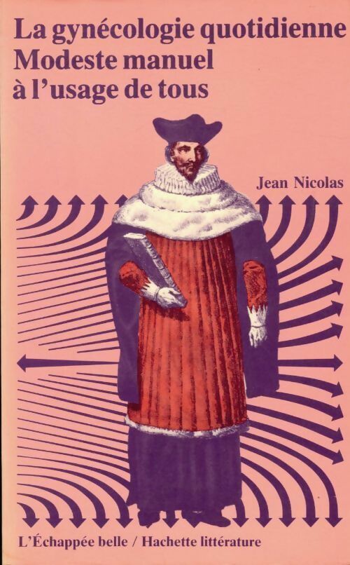 La gynécologie quotidienne modeste manuel à l'usage de tous - Jean Nicolas - Livre