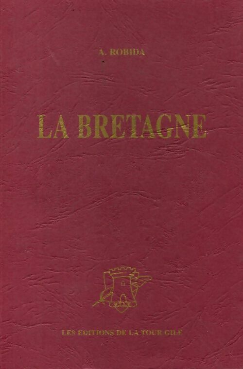 La Bretagne - Albert Robida - Livre