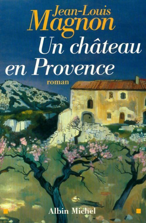 Un château en Provence - Jean-Louis Magnon - Livre