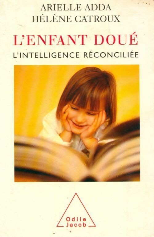 L'enfant doué. L'intelligence réconciliée - Arielle Adda - Livre