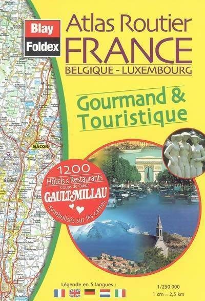 Atlas routier France Belgique Luxembourg gourmand & touristique - Collectif - Livre