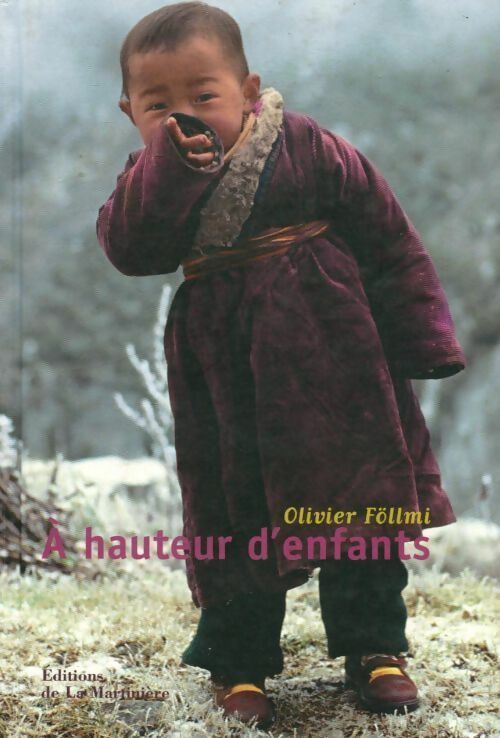 A hauteur d'enfants - Olivier Föllmi - Livre