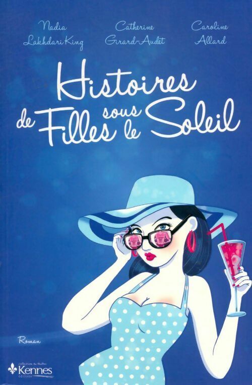 Histoires de filles sous le soleil - Catherine Girard-Audet - Livre