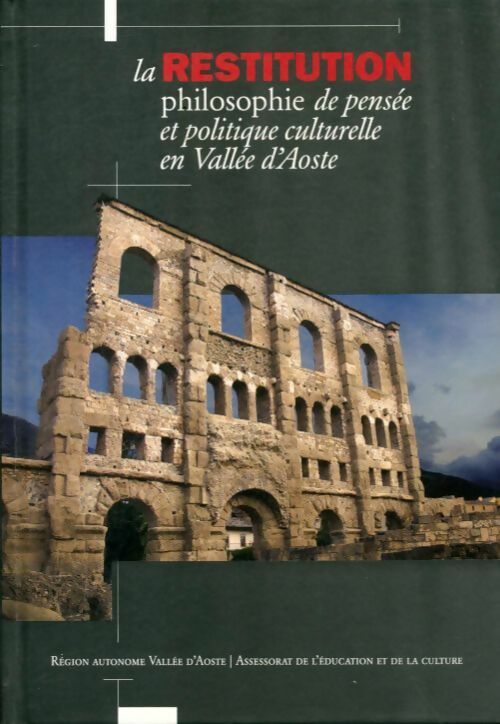 La restitution, philosophie de pensée et politique culturelle en Vallée d'Aoste - Collectif - Livre