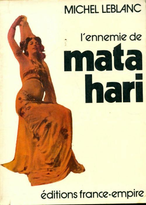 L'ennemie de Mata Hari - Michel Leblanc - Livre