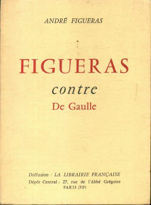 Fuigueras contre de Gaulle - André Figueras - Livre