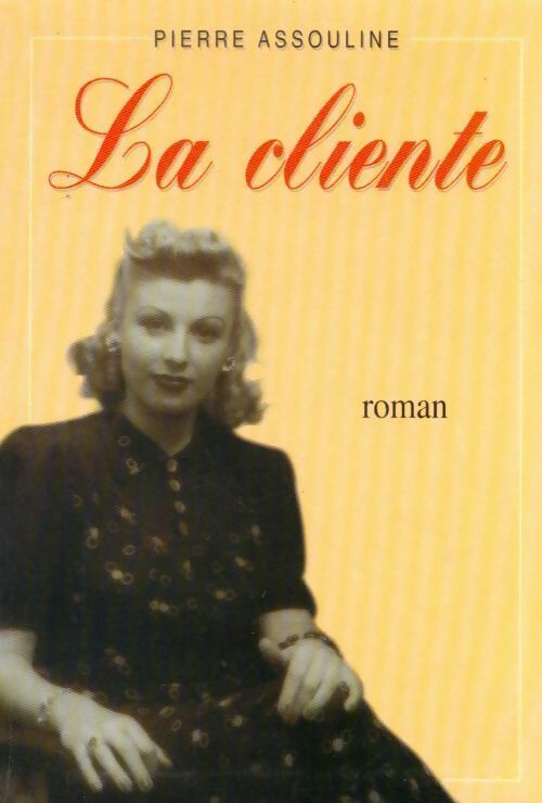 La cliente - Pierre Assouline - Livre