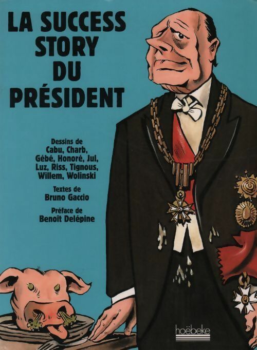 La success story du président - Collectif - Livre