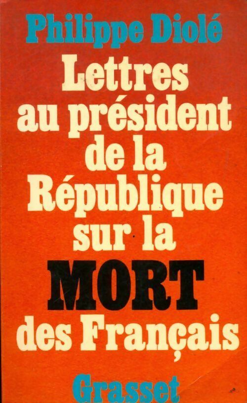 Lettres au président de la république sur la mort des français - Philippe Diolé - Livre