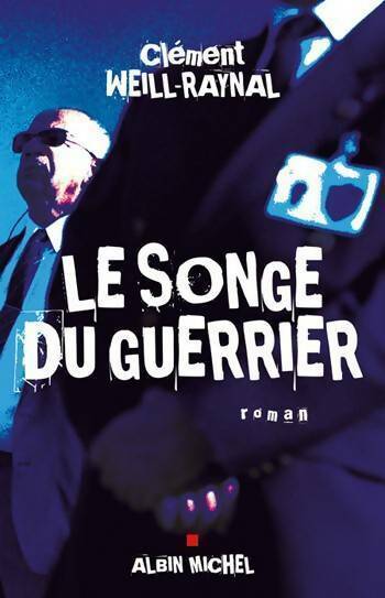Le songe du guerrier - Clément Weill-Raynal - Livre