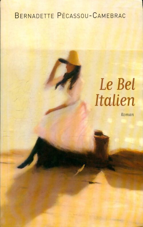 Le bel italien - Bernadette Pécassou-Camebrac - Livre