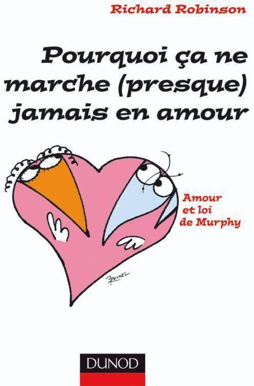 Pourquoi ça ne marche (presque) jamais en amour - Richard Robinson - Livre