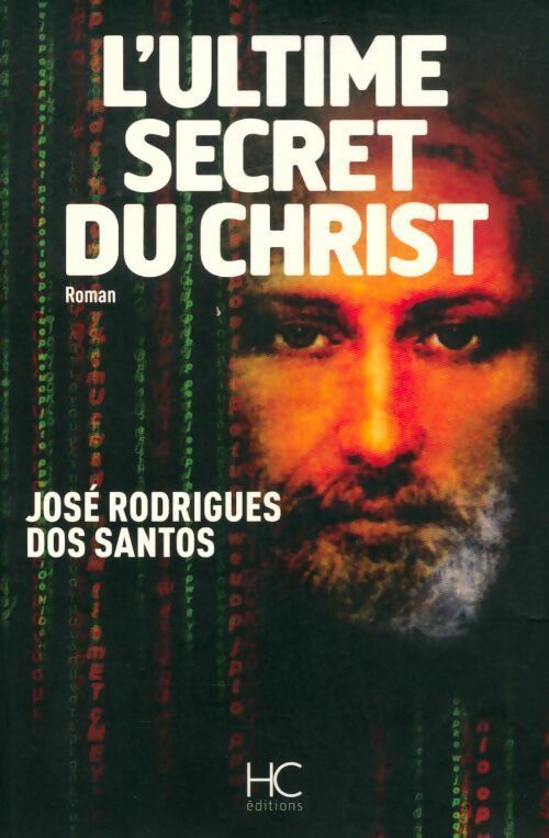 L'ultime secret du Christ - José Rodrigues Dos Santos - Livre