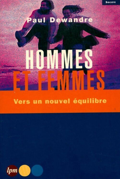 Hommes et femmes. Vers un nouvel équilibre - Paul Dewandre - Livre