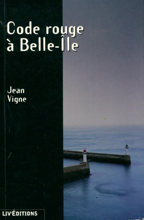 Code rouge à Belle-Île - Jean Vigne - Livre