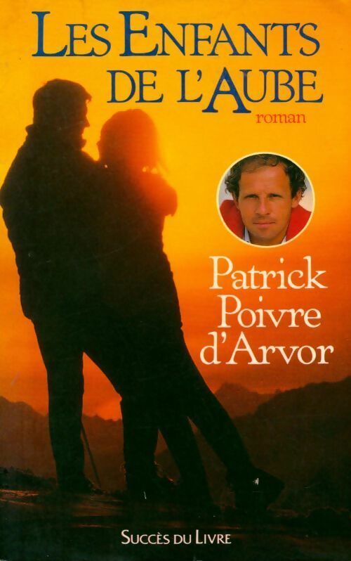 Les enfants de l'aube - Patrick Poivre d'Arvor - Livre