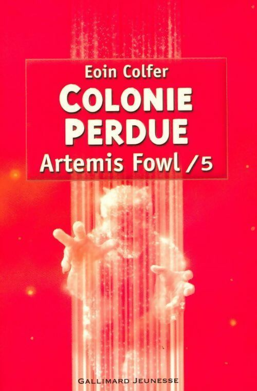 Artemis Fowl Tome V : Colonie perdie - Eoin Colfer - Livre
