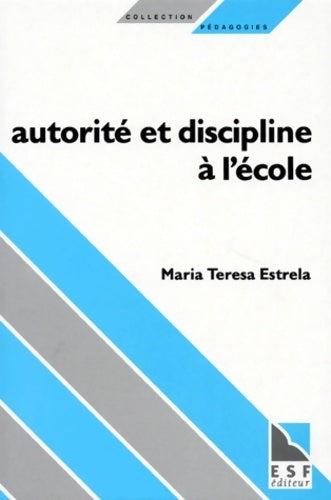 Autorité et discipline à l'école - Maria-Teresa Estrela - Livre