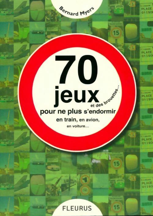 70 jeux et des brouettes... : Pour ne plus s'endormir dans le train - Bernard Myers - Livre