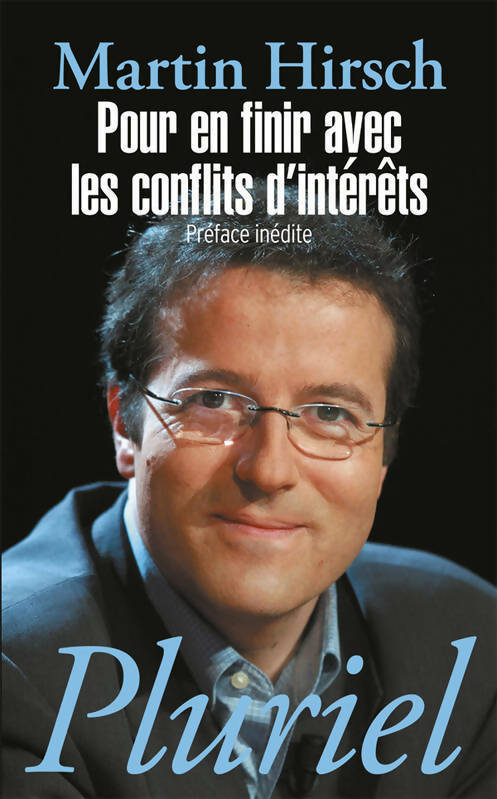 Pour en finir avec les conflits d'intérêts - Martin Hirsch - Livre