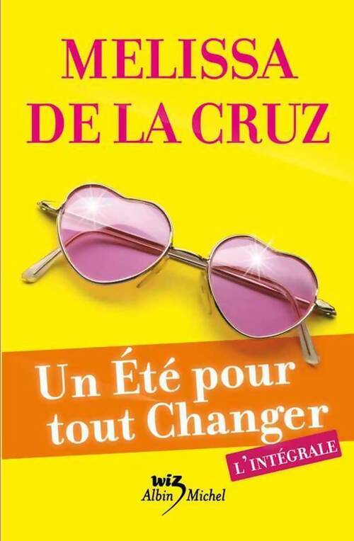 Un été pour tout changer. L'intégrale - Melissa De la Cruz - Livre