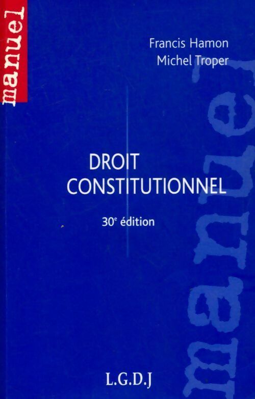 Droit constitutionnel - Francis Hamon, Michel Troper - Livre