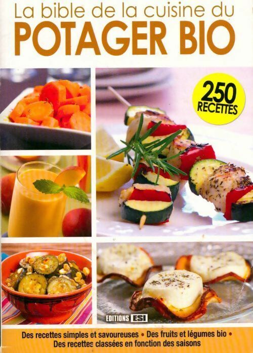La bible de la cuisine du potager bio - Collectif - Livre