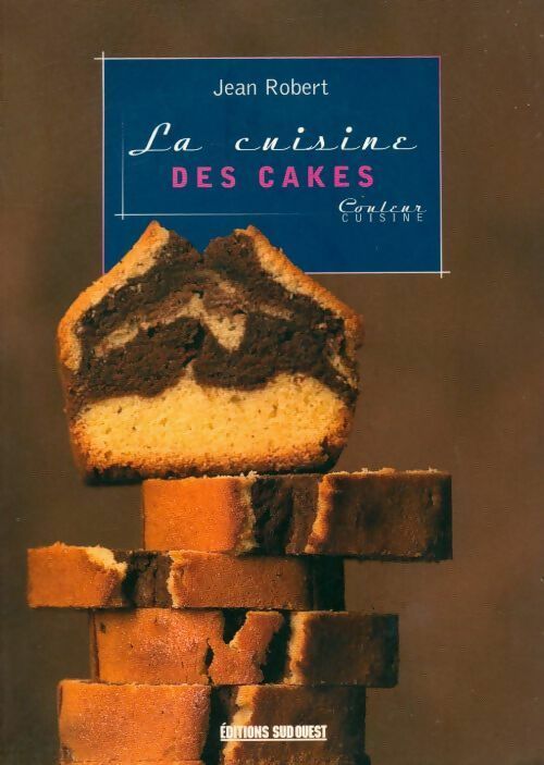 La cuisine des cakes - Jean Robert - Livre