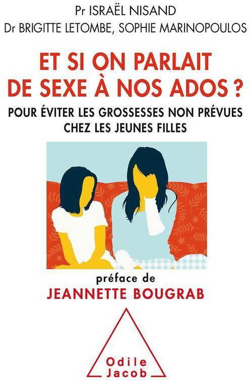 Et si on parlait de sexe à nos ados ? Pour éviter les grossesses non prévues chez les jeunes filles - Israël Nisand - Livre