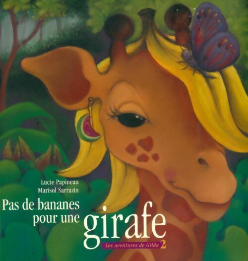 Pas de bananes pour une girafe - Lucie Papineau - Livre