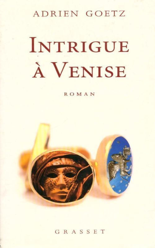 Intrigue à Venise - Adrien Goetz - Livre