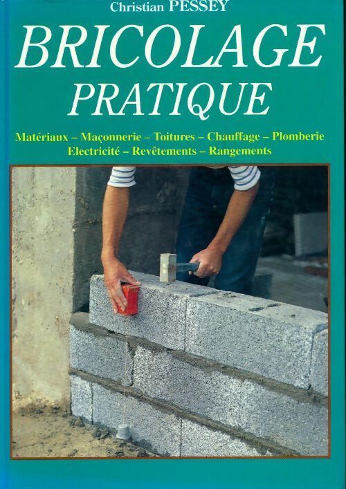 Bricolage pratique - Christian Pessey - Livre