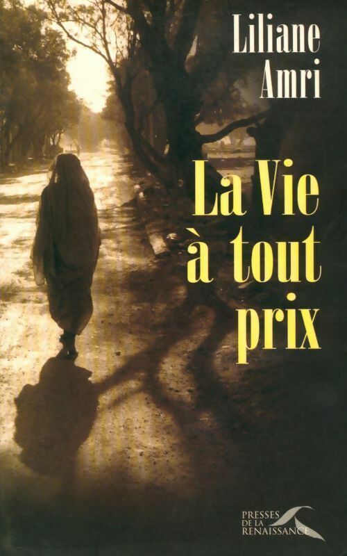 La vie à tout prix - Liliane Amri - Livre