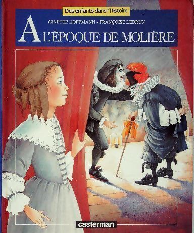 A l'époque de Molière - Françoise Lebrun - Livre