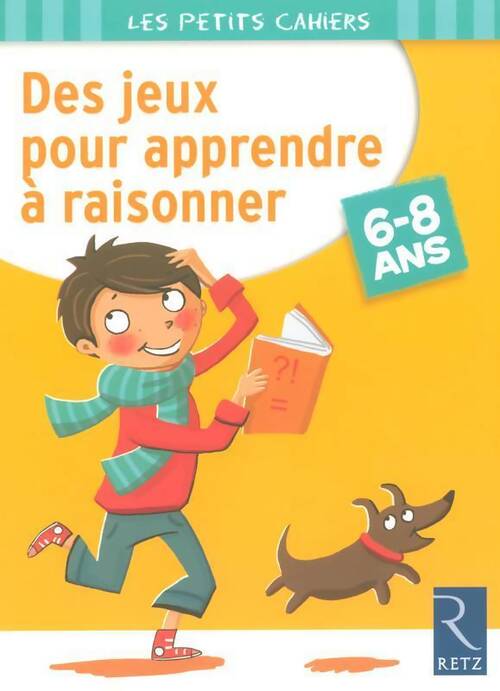 Des jeux pour apprendre à raisonner. 6-8 ans - Roger Rougier - Livre