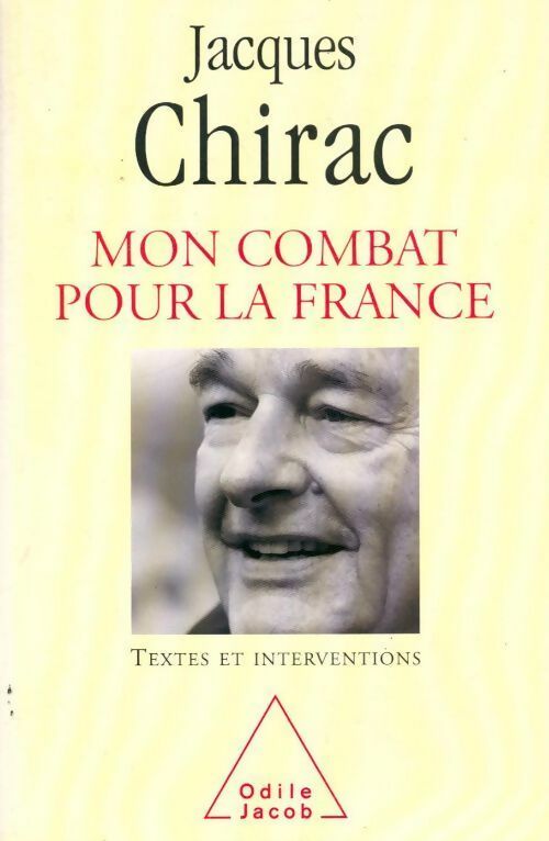 Mon combat pour la France. Textes et interventions 1995-2007 - Jacques Chirac - Livre