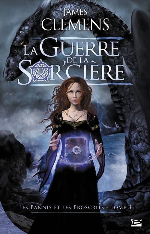 Les bannis et les proscrits Tome III : La guerre de la sor'cière - James Clemens - Livre