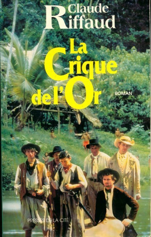 La crique de l'or - Claude Riffaud - Livre