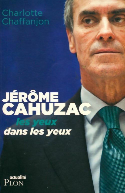 Jérôme Cahuzac - Charlotte Chaffanjon - Livre