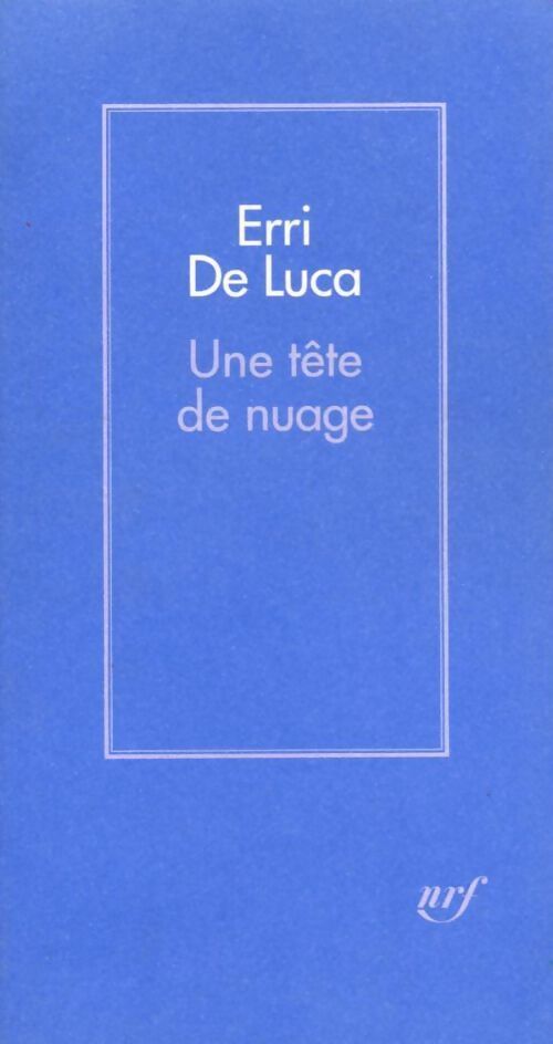 Une tête de nuage - Erri De Luca - Livre